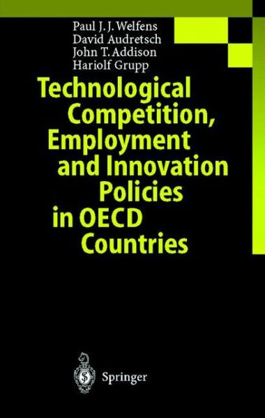 Technological Competition, Employment and Innovation Policies in OECD Countries - Paul J.J. Welfens - Books - Springer-Verlag Berlin and Heidelberg Gm - 9783540634393 - November 18, 1997