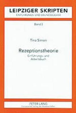 Cover for Tina Simon · Rezeptionstheorie: Einfuehrungs- Und Arbeitsbuch - Leipzig-Hallenser Skripten (Paperback Book) (2003)