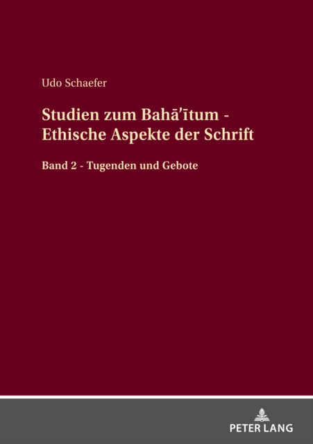 Cover for Udo Schaefer · Studien Zum Bah&amp;#257; '&amp;#299; tum - Ethische Aspekte Der Schrift : Band 2 - Tugenden Und Gebote (Hardcover Book) [New ed edition] (2024)