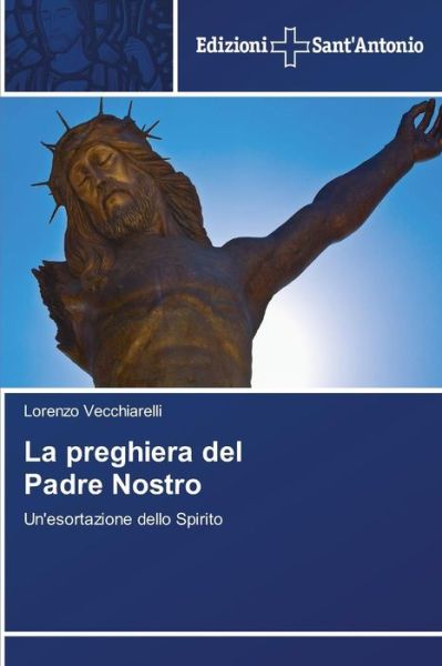 Cover for Vecchiarelli Lorenzo · La Preghiera Del Padre Nostro (Paperback Book) (2015)