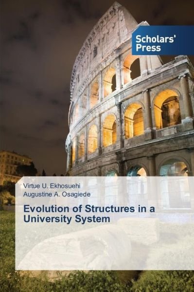 Cover for Ekhosuehi Virtue U · Evolution of Structures in a University System (Paperback Bog) (2015)