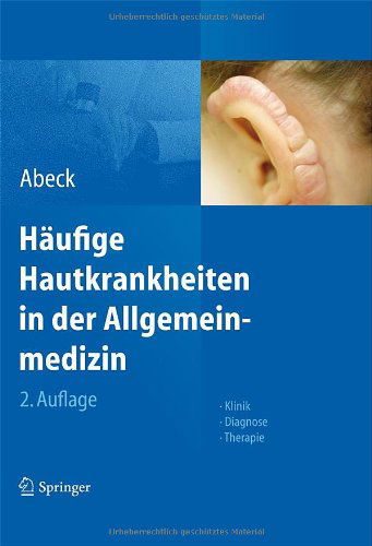 Cover for Dietrich Abeck · Haufige Hautkrankheiten in der Allgemeinmedizin: Klinik, Diagnose, Therapie (Hardcover Book) [German, 2., Überarb. Und Erw. Aufl. 2012 edition] (2011)