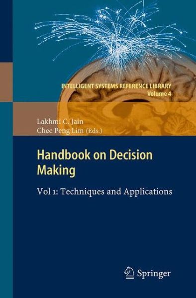 Cover for Chee Peng Lim · Handbook on Decision Making: Vol 1: Techniques and Applications - Intelligent Systems Reference Library (Paperback Book) [2010 edition] (2014)