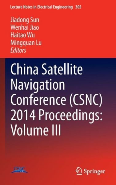 Cover for Jiadong Sun · China Satellite Navigation Conference (CSNC) 2014 Proceedings: Volume III - Lecture Notes in Electrical Engineering (Hardcover Book) [2014 edition] (2014)