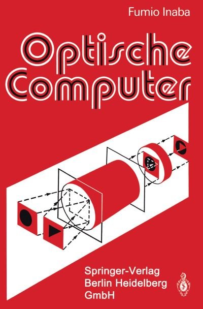 Cover for Fumio Inaba · Optische Computer (Paperback Bog) [Softcover Reprint of the Original 1st 1992 edition] (2012)