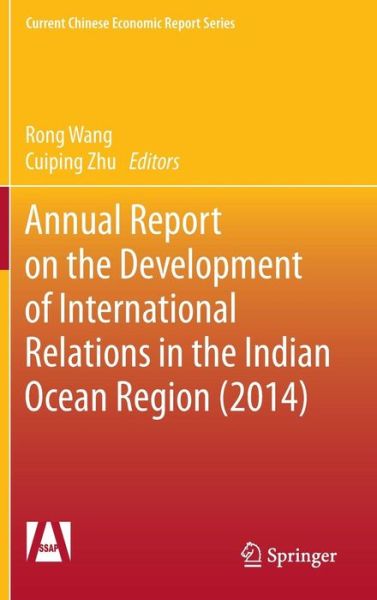 Cover for Rong Wang · Annual Report on the Development of International Relations in the Indian Ocean Region (2014) - Current Chinese Economic Report Series (Hardcover Book) [2015 edition] (2015)