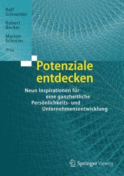 Cover for Potenziale entdecken: Neun Inspirationen fur eine ganzheitliche Personlichkeits- und Unternehmensentwicklung (Hardcover Book) (2015)