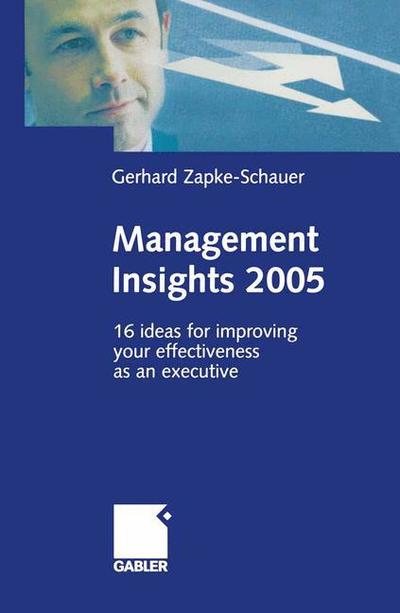 Cover for Gerhard Zapke-Schauer · Management Insights 2005: 16 ideas for improving your effectiveness as an executive (Paperback Book)