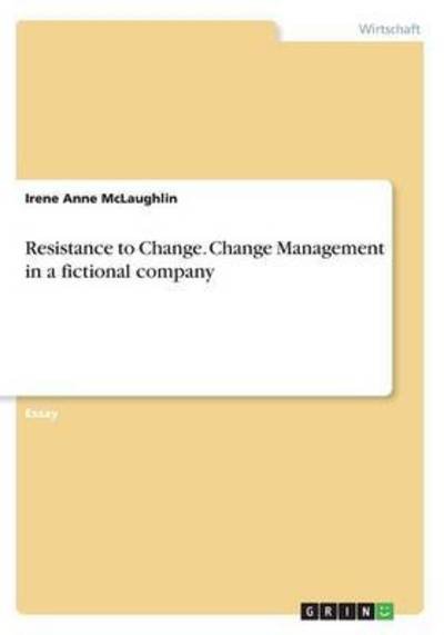 Resistance to Change. Change - McLaughlin - Bøger -  - 9783668259393 - 18. juli 2016