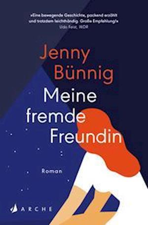 Meine fremde Freundin - Jenny Bunnig - Książki - Arche Literatur Verlag AG - 9783716040393 - 13 kwietnia 2022