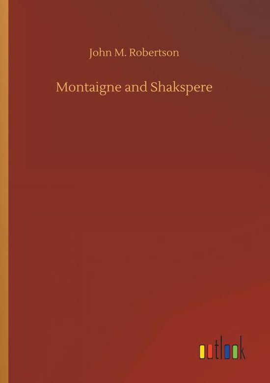 Cover for Robertson · Montaigne and Shakspere (Bog) (2018)