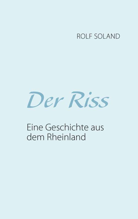 Cover for Soland · Der Riss (Book) (2016)