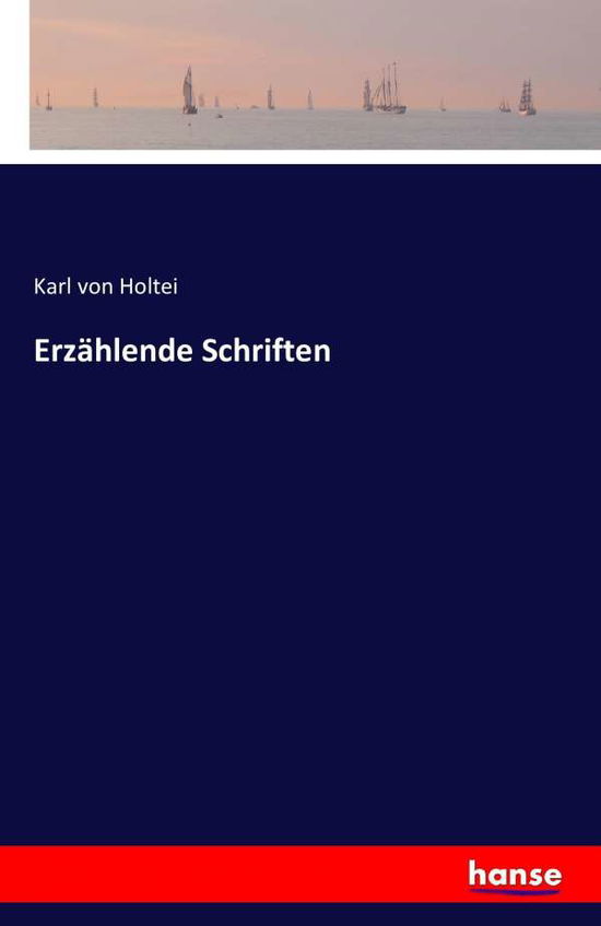 Cover for Karl Von Holtei · Erzahlende Schriften (Paperback Book) (2016)