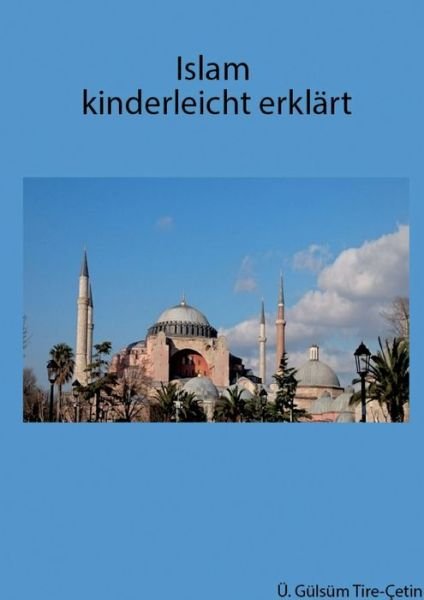 Cover for Tire · Islam kinderleicht erklärt (Buch) (2016)