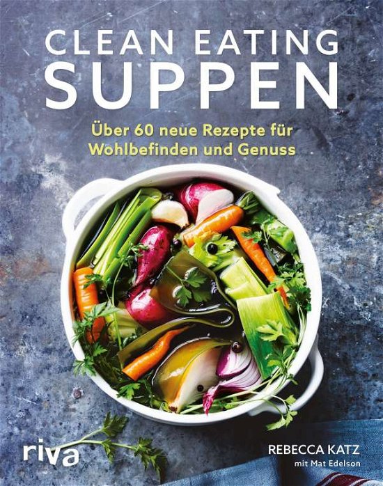 Cover for Katz · Clean Eating Suppen (Buch)