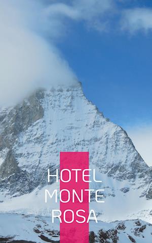 Cover for Philipp H. Bührer · Hotel Monte Rosa (Hardcover Book) (2021)
