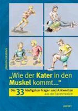 Wie D.kater I.d.muskel Kommt - Jürgen Gießing - Książki -  - 9783785318393 - 