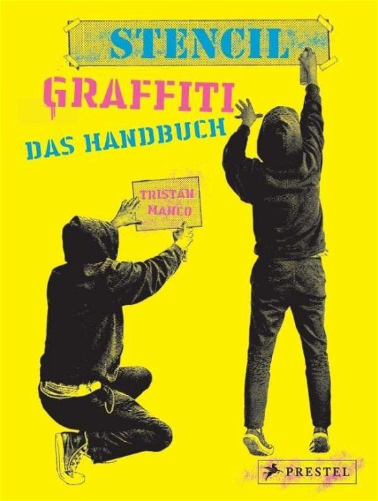 Stencil Graffiti. Das Handbuch - Manco - Books -  - 9783791386393 - 