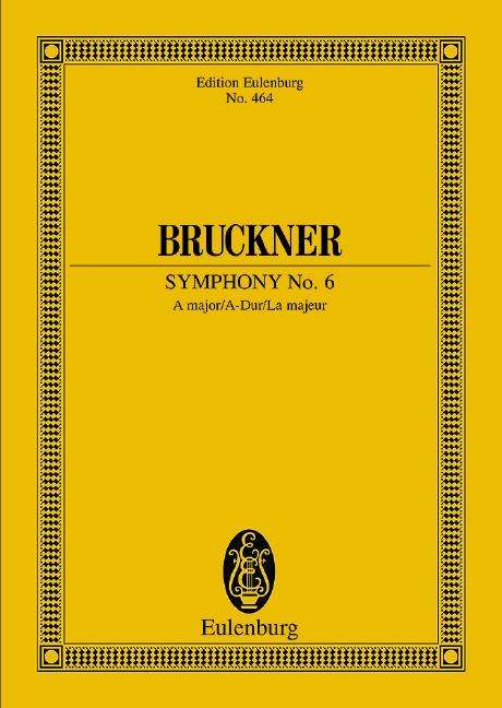 Symphony N 6 A Major - Anton Bruckner - Books - Schott Musik International GmbH & Co KG - 9783795771393 - May 20, 1992