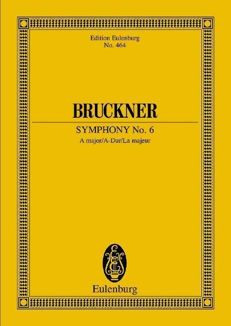 Symphony N 6 A Major - Anton Bruckner - Bücher - Schott Musik International GmbH & Co KG - 9783795771393 - 20. Mai 1992
