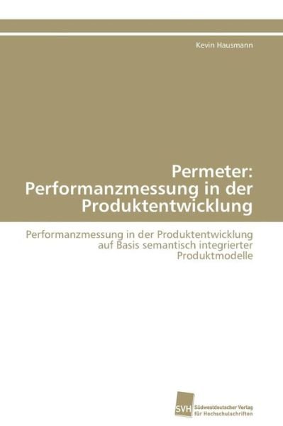 Cover for Hausmann Kevin · Permeter: Performanzmessung in Der Produktentwicklung (Paperback Book) (2009)