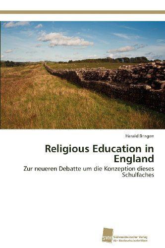 Cover for Harald Brisgen · Religious Education in England: Zur Neueren Debatte Um Die Konzeption Dieses Schulfaches (Paperback Book) [German edition] (2012)