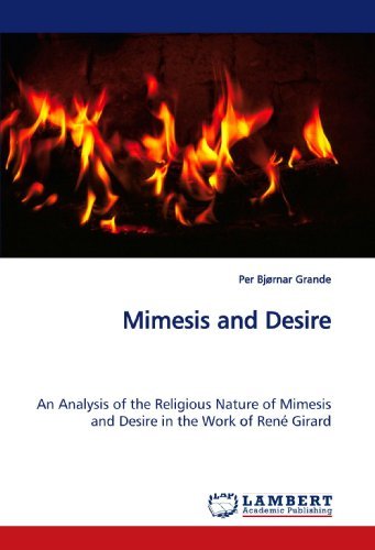 Cover for Per Bjørnar Grande · Mimesis and Desire: an Analysis of the Religious Nature of Mimesis and Desire in the Work of René Girard (Paperback Book) (2009)