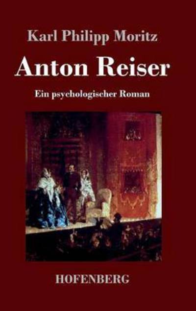 Cover for Karl Philipp Moritz · Anton Reiser (Hardcover Book) (2014)