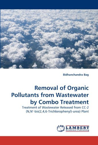 Cover for Bidhanchandra Bag · Removal of Organic Pollutants from Wastewater by Combo Treatment: Treatment of Wastewater Released from Cc-2 (N,n'-bis (2,4,6-trichlorophenyl)-urea) Plant (Paperback Book) (2010)
