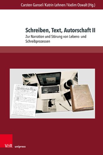 Cover for Carsten Gansel · Schreiben, Text, Autorschaft II: Zur Narration und Storung von Lebens- und Schreibprozessen (Hardcover Book) (2021)