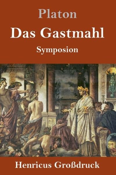 Cover for Platon · Das Gastmahl (Grossdruck) (Hardcover bog) (2019)