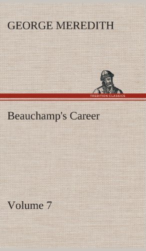 Cover for George Meredith · Beauchamp's Career - Volume 7 (Hardcover bog) (2013)
