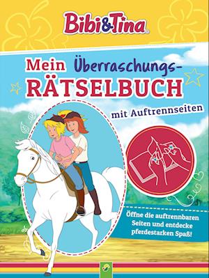 Cover for Nicole Lindenroth · Bibi &amp; Tina Mein Überraschungs-Rätselbuch mit Auftrennseiten. Für Kinder ab 5 Jahren (Book) (2022)