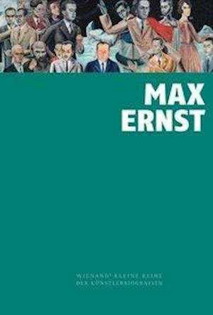 Max Ernst - Wilhelm - Livros -  - 9783868325393 - 