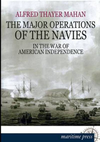 Cover for Alfred Thayer Mahan · The Major Operations of the Navies in the War of American Independence (Paperback Book) [German edition] (2013)