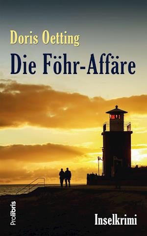 Die Föhr-Affäre - Doris Oetting - Libros - Prolibris - 9783954752393 - 10 de mayo de 2022