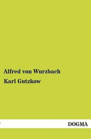 Cover for Alfred Von Wurzbach · Karl Gutzkow (Pocketbok) [German edition] (2012)