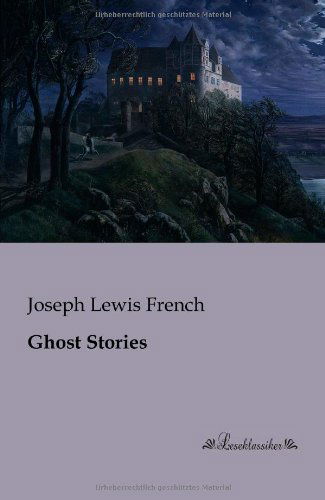 Cover for Joseph Lewis French · Ghost Stories (Pocketbok) (2013)