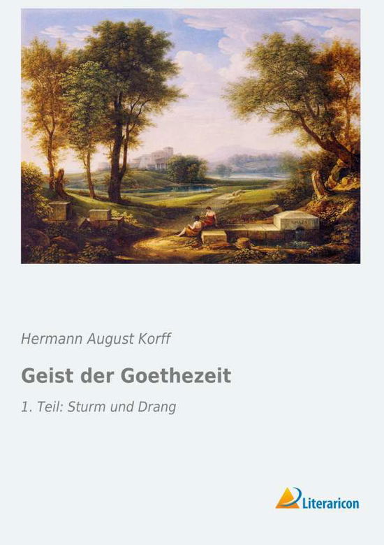 Cover for Korff · Geist der Goethezeit (Buch)