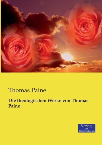 Cover for Thomas Paine · Die theologischen Werke von Thomas Paine (Paperback Bog) (2019)