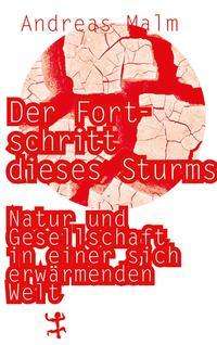 Cover for Andreas Malm · Der Fortschritt dieses Sturms (Inbunden Bok) (2021)