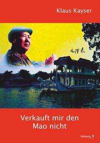 Cover for Kayser · Verkauft mir den Mao nicht (Buch)