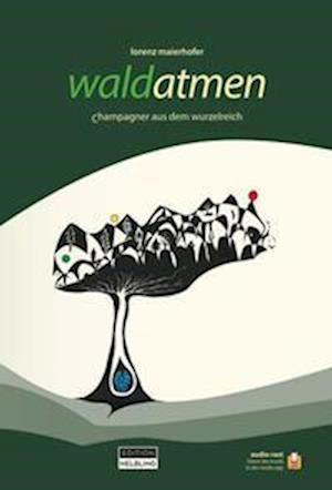 Cover for Lorenz Maierhofer · Waldatmen (Book) (2022)