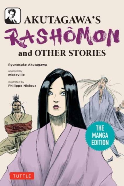 Cover for Ryunosuke Akutagawa · Akutagawa's Rashomon and Other Stories: The Manga Edition - Tuttle Japanese Classics In Manga (Paperback Book) (2024)