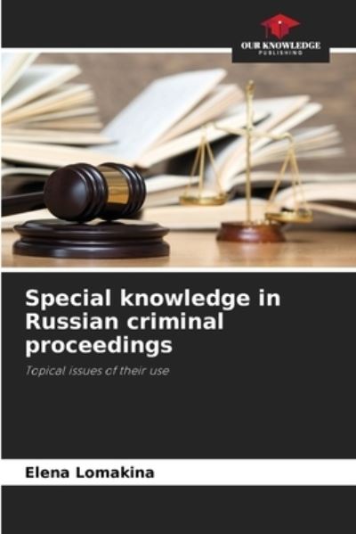 Cover for Elena Lomakina · Special knowledge in Russian criminal proceedings (Paperback Book) (2021)