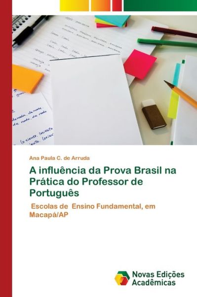 Cover for Ana Paula C de Arruda · A influencia da Prova Brasil na Pratica do Professor de Portugues (Paperback Book) (2021)