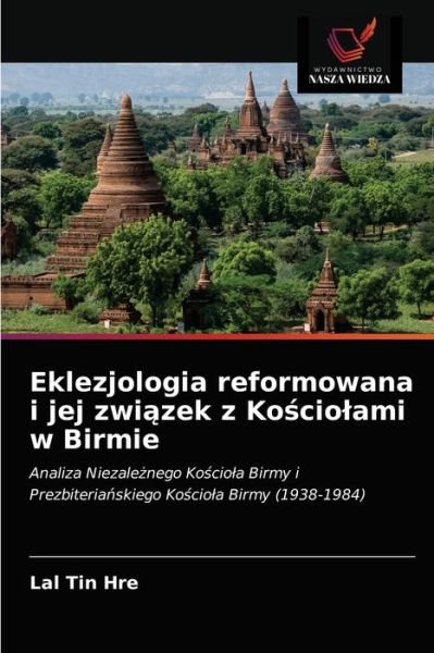 Cover for Lal Tin Hre · Eklezjologia reformowana i jej zwi?zek z Ko?ciolami w Birmie (Pocketbok) (2021)
