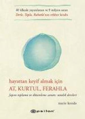Cover for Marie Kondo · Hayattan Keyif Almak Icin At, Kurtul, Ferahla (Taschenbuch) (2022)
