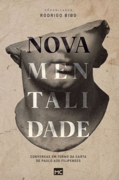 Cover for Rodrigo Bibo · Nova mentalidade: Conversas em torno da carta de Paulo aos Filipenses (Inbunden Bok) (2021)