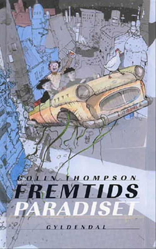 Cover for Colin Thompson · Fremtidsparadiset (Bound Book) [1st edition] (2001)